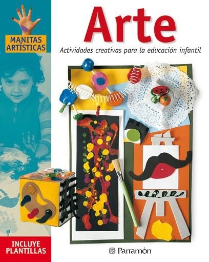 ARTE. ACTIVIDADES CREATIVAS PARA LA EDUCACION INFANTIL | 9788434225244 | PARRAMON, EQUIPO/MARTÍ, MÒNICA/SANZ, ISABEL