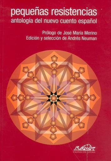 PEQUEÑAS RESISTENCIAS ANTOLOGIA DEL NUEVO CUENTO ESPAÑOL | 9788495642165 | NEUMAN,ANDRES