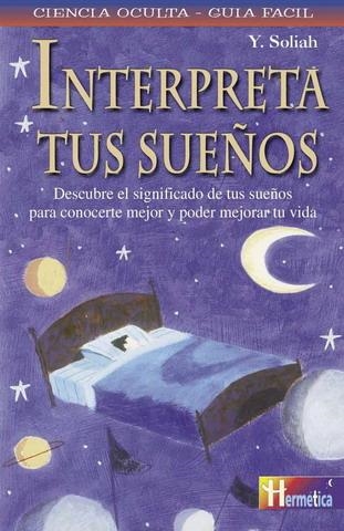 INTERPRETA TUS SUEÑOS | 9788479276355 | SOLIAH,Y.