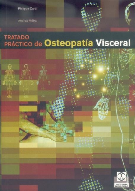 TRATADO PRACTICO DE OSTEOPATIA VISCERAL | 9788480197281 | CURTIL,PHILIPPE METRA,ANDREA