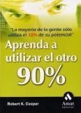 APRENDA A UTILIZAR EL OTRO 90% | 9788497351010 | COOPER,ROBERT K