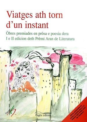 VIATGES ATH TORN D,UN INSTANT. OBRES PREMIADES EN PROSA E POESIA DERA I E II EDICION DETH PREMI ARAN DE LITERATURA | 9788497790918 | VARIOS AUTORES