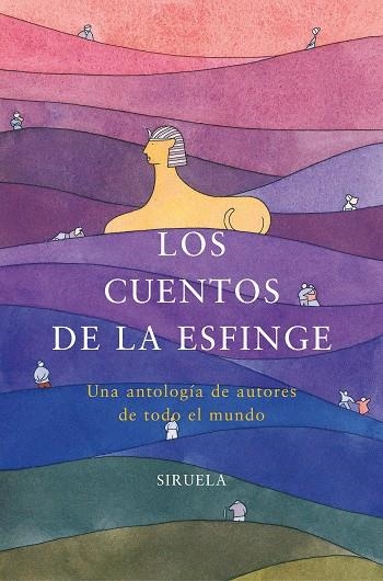 CUENTOS DE LA ESFINGE. UNA ANTOLOGIA DE AUTORES DE TODO EL MUNDO | 9788478446810 | GAARDER, JOSTEIN/ASTURIAS, MIGUEL ÁNGEL/FERRERO, JESÚS/FUNKE, CORNELIA/Y OTROS