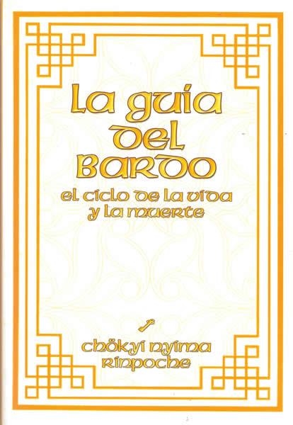 LA GUIA DEL BARDO EL CICLO DE LA VIDA Y LA MUERTE | 9788495496355 | NYIMA RINPOCHE,CHOKYI