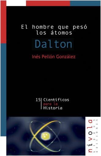 DALTON. EL HOMBRE QUE PESO LOS ATOMOS | 9788495599728 | PELLON GONZALEZ,INES