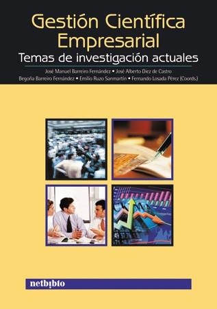 GESTION CIENTIFICA EMPRESARIAL. TEMAS DE INVESTIGACION ACTUALES | 9788497450515 | BARREIRO FERNANDEZ,JOSE MANUEL DIEZ DE CASTRO,JOSE ALBERTO