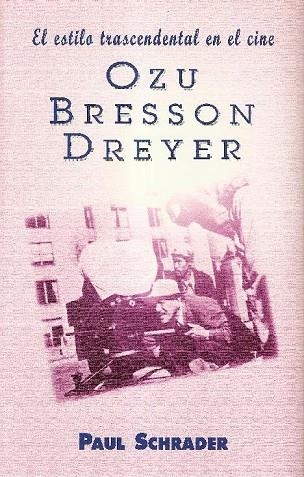 ESTILO TRASCENDENTAL EN EL CINE.OZU BRESSON DREYER | 9788495121066 | SCHRADER,PAUL