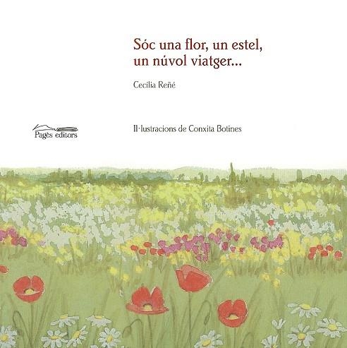 SOC UNA FLOR UN ESTEL UN NUVOL VIATGER (POESIA) | 9788479359867 | REÑE,CECILIA