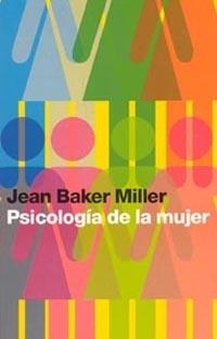 PSICOLOGIA DE LA MUJER | 9788449314698 | BAKER MILLER,JEAN