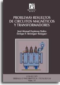 PROBLEMAS RESUELTOS DE CIRCUITOS MAGNETICOS Y TRANSFORMADORES | 9788480214612 | ESPINOSA MALEA,JOSE MANUEL BELENGUER BALAGUER,ENRIQUE F.