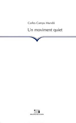 UN MOVIMENT QUIET | 9788497791137 | CAMPS MUNDO,CARLES