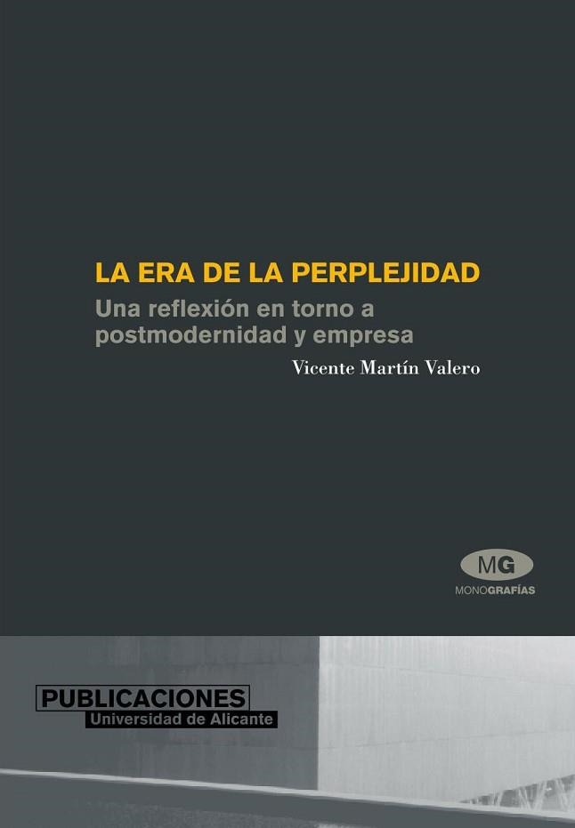 ERA DE LA PERPLEJIDAD.UNA REFLEXION EN TORNO A POSTMODERNIDAD Y EMPRESA | 9788479087708 | MARTIN VALERO,VICENTE