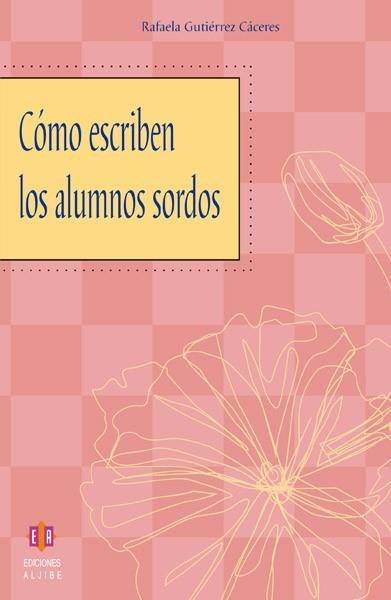 COMO ESCRIBEN LOS ALUMNOS SORDOS | 9788497001540 | GUTIERREZ CACERES,RAFAELA