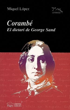 CORAMBE EL DIETARI DE GEORGE SAND | 9788497791182 | LOPEZ,MIQUEL