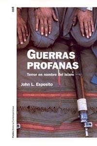 GUERRAS PROFANAS. TERROR EN NOMBRE DEL ISLAM | 9788449313769 | ESPOSITO,JOHN L.