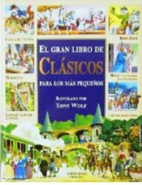 GRAN LIBRO DE CLASICOS PARA LOS MAS PEQUEÑOS | 9788427288201 | WOLF, TONY