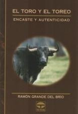 TORO Y EL TOREO ENCASTE Y AUTENTICIDAD | 9788479024406 | GRANDE DEL BRIO,RAMON