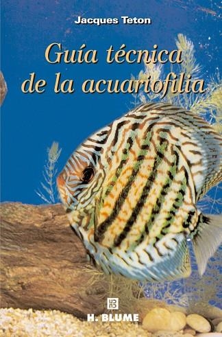 GUIA TECNICA DE LA ACUARIOFILIA | 9788489840249 | TETON,JACQUES