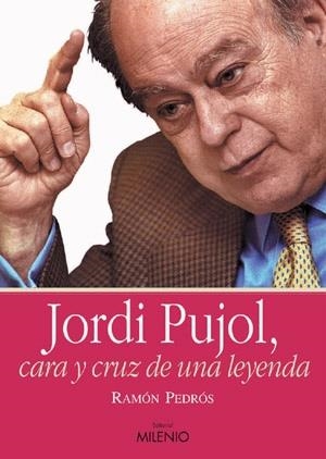 JORDI PUJOL CARA Y CRUZ DE UNA LEYENDA | 9788497431040 | PEDROS,RAMON