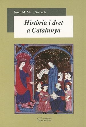 HISTORIA I DRET A CATALUNYA | 9788497790499 | MAS I SOLENCH,JOSEP M.