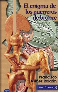 ENIGMA DE LOS GUERREROS DE BRONCE | 9788484331490 | NUÑEZ-ROLDAN,FRANCISCO