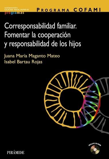 PROGRAMA COFAMI. CORRESPONSABILIDAD FAMILIAR. FOMENTAR LA COOPERACION Y RESPONSABILIDAD DE LOS HIJOS | 9788436818284 | MAGANTO MATEO,JUANA Mª BARTAU ROJAS,ISABEL