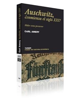 AUSCHWITZ COMIENZA EL SIGLO XXI  HITLER COMO PRECURSOR | 9788475065281 | AMERY,CARL