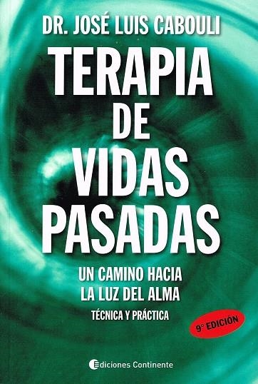 TERAPIA DE VIDAS PASADAS.UN CAMINO HACIA LA LUZ DEL ALMA.TECNICA Y PRACTICA | 9789507540257 | CABOULI,JOSE LUIS