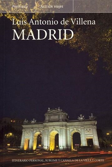 MADRID,ITINERARIO PERSONAL SUBLIME Y CANALLA DE LA VILLA Y CORTE | 9788483076163 | VILLENA,LUIS ANTONIO DE