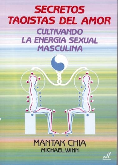 SECRETOS TAOISTAS DEL AMOR CULTIVANDO LA ENERGIA SEXUAL MASCULINA | 9788495593016 | CHIA,MANTAK WINN,MICHAEL