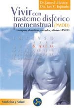 VIVIR CON UN TRASTORNO DISFORICO PREMENSTRUAL PMDD | 9788495973108 | HUSTON,JAMES E. FUJITSUBO,LANI