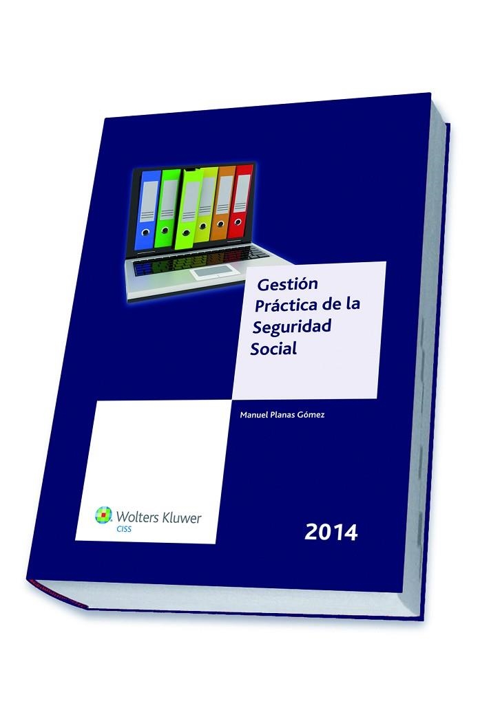 GESTION PRACTICA DE LA SEGURIDAD SOCIAL 2014 | 9788499545950 | PLANAS GOMEZ,MANUEL