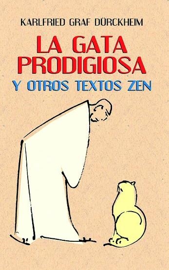 GATA PRODIGIOSA Y OTROS TEXTOS ZEN | 9788427125674 | GRAF DURCKHEIM,KARLFRIED