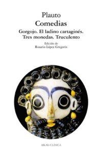 COMEDIAS.GORGOJO.EL LADINO CARTAGINES.TRES MONEDAS.TRUCULENTO | 9788446021575 | PLAUTO