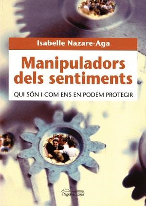 MANIPULADORS DELS SENTIMENTS. QUI SON I COM ENS EN PODEM PROTEGIR | 9788497791311 | MAZARE-AGA,ISABELLE