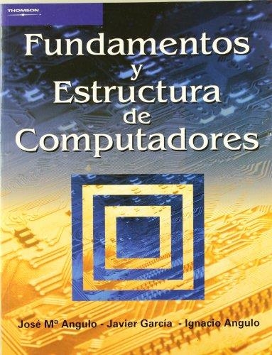 FUNDAMENTOS Y ESTRUCTURA DE COMPUTADORES | 9788497321808 | ANGULO USATEGUI,JOSE M ANGULO MARTINEZ,IGNACIO GARCIA ZUBIA,JAVIER