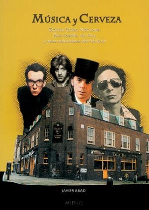 MUSICA Y CERVEZA,PUB ROCK (GRAHAM PARKER,NICK LOWE,ELVIS COSTELLO) | 9788497430418 | ABAD,JAVIER