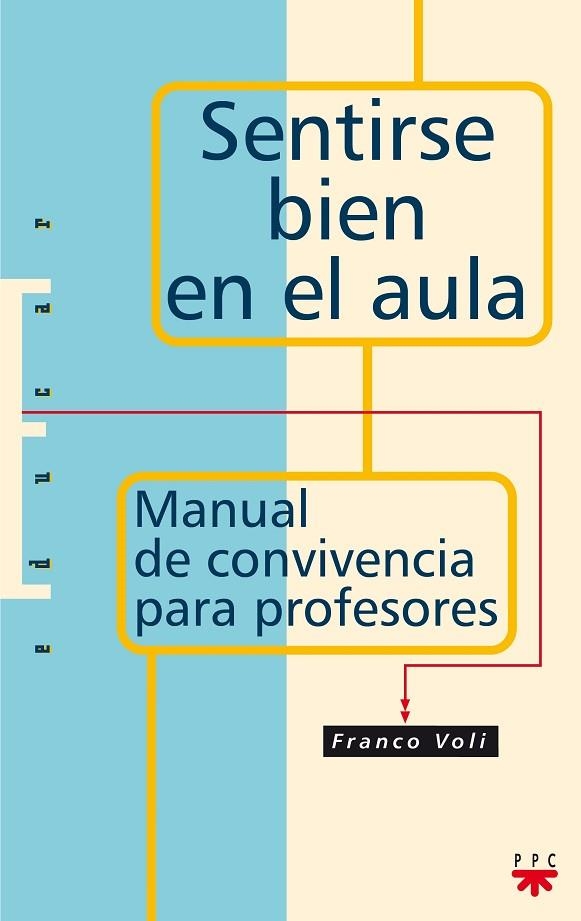 SENTIRSE BIEN EN EL AULA,MANUAL DE CONVIVENCIA PARA PROFESORES | 9788428818469 | VOLI,FRANCO