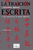 TRAICION ESCRITA. UNA CONJURA EN LA CHINA IMPERIAL | 9788483109632 | SPENCE,JONATHAN