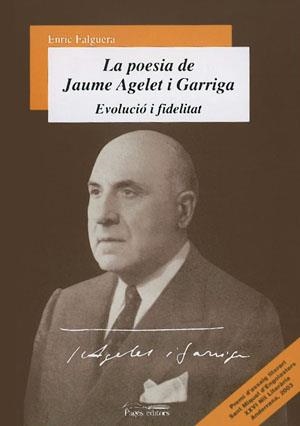 POESIA DE JAUME AGELET I GARRIGA,EVOLUCIO I FIDELITAT | 9788497791434 | FALGUERA,ENRIC