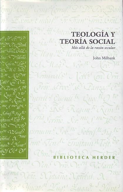 TEOLOGIA Y TEORIA SOCIAL. MAS ALLA DE LA RAZON SECULAR | 9788425423376 | MILBANK, JOHN