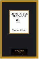 LIBRO DE LOS TRAZADOS | 9788483109892 | VALERO,VICENTE