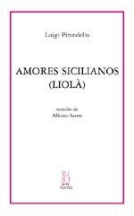 AMORES SICILIANOS (LIOLA) | 9788495786609 | PIRANDELLO,LUIGI