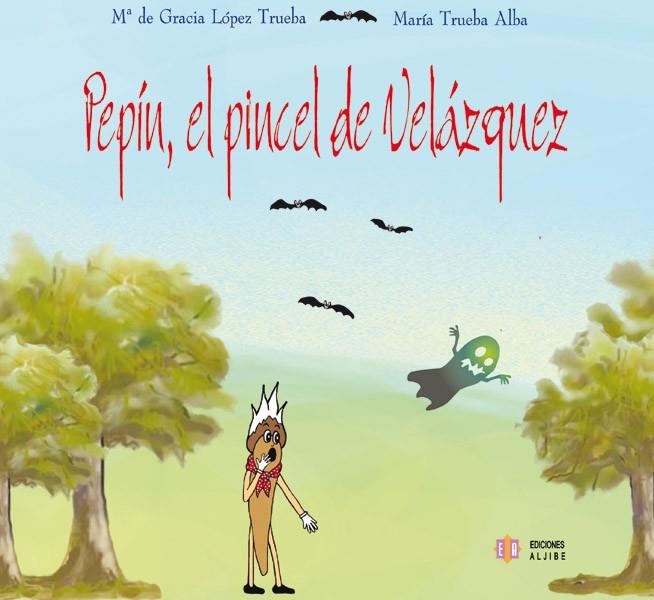 PEPIN EL PINCEL DE VELAZQUEZ | 9788497001809 | LOPEZ TRUEBA, Mª DE GRACIA TRUEBA ALBA, MARIA