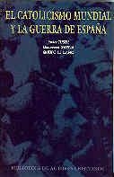 CATOLICISMO MUNDIAL Y LA GUERRA DE ESPAÑA | 9788479140977 | TUSELL,JAVIER GARCIA,GENOVEVA