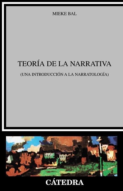 TEORIA DE LA NARRATIVA.UNA INTRODUCCION A LA NARRATOLOGIA | 9788437605043 | BAL,MIEKE