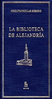 BIBLIOTECA DE ALEJANDRIA | 9788424922948 | ESCOLAR SOBRINO,HIPOLITO