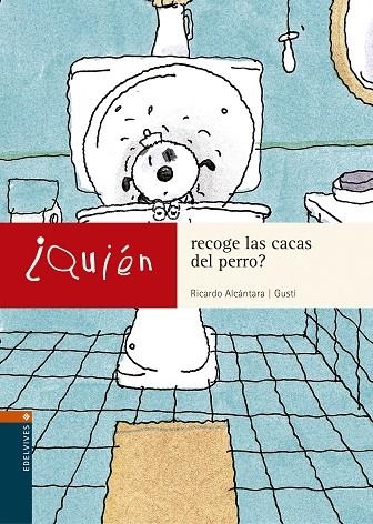 QUIEN RECOGE LAS CACAS DEL PERRO? | 9788426350282 | ALCANTARA,RICARDO