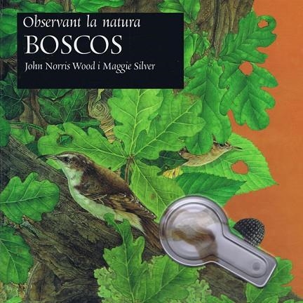 OBSERVANT LA NATURA BOSCOS + LUPA | 9788495987129 | WOOD,JOHN NORRIS