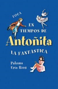 EN TIEMPOS DE ANTOÑITA LA FANTASTICA | 9788495440518 | URIA RIOS,PALOMA